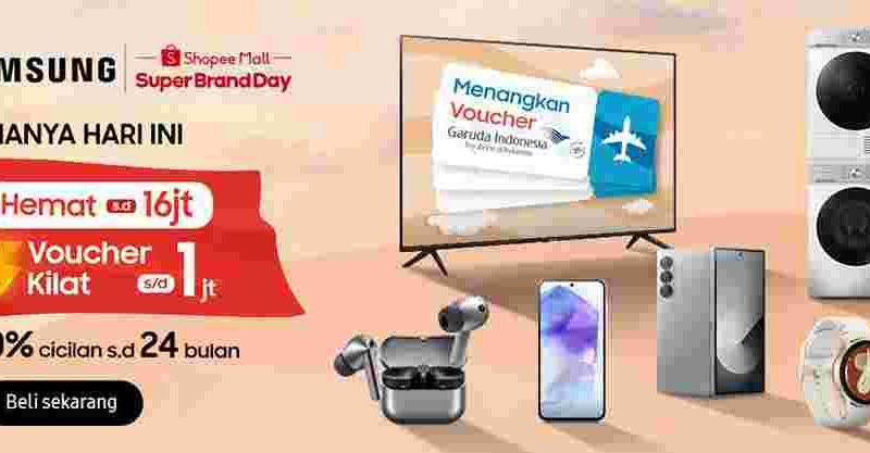 Samsung x Shopee Super Brand Day Edisi Keenam Tawarkan Cicilan Bank 0 Persen Selama 24 Bulan