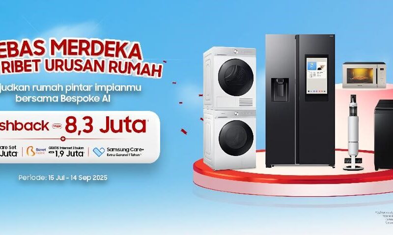 Bebas Merdeka Anti Ribet Urusan Rumah Digelar Samsung, Berikan Konsumen Raih Diskon 8,4 Juta Rupiah Ditambah Hadiah Ekstra